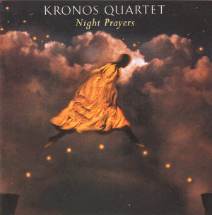 KRONOS QUARTET | NIGHT PRAYERS