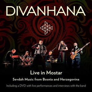 | DIVANHANA LIVE IN MOSTAR: SEVDAH MUSIC FROM