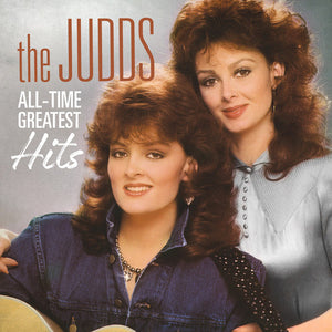 THE JUDDS | ALL-TIME GREATEST HITS