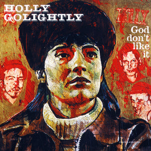HOLLY GOLIGHTLY | GOD DON'T LIKE IT