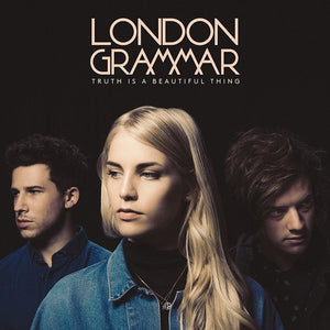 LONDON GRAMMAR | TRUTH IS A BEAUTIFUL THING