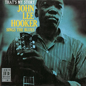 JOHN LEE HOOKER | THAT'S MY STORY: JOHN LEE HOOKER SINGS THE BLUES