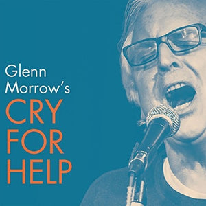 GLENN MORROW'S CRY FOR HELP | GLENN MORROW'S CRY FOR HELP