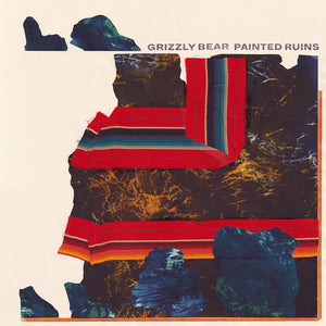 GRIZZLY BEAR | PAINTED RUINS