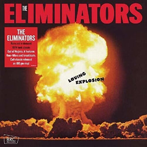 THE ELIMINATORS | LOVING EXPLOSION