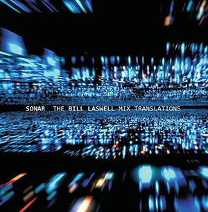SONAR^DAVID TORN | BILL LASWELL MIX TRANSLATIONS