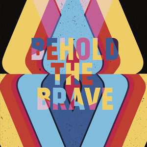 BEHOLD THE BRAVE | BEHOLD THE BRAVE