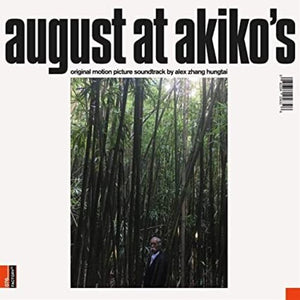 ALEX ZHANG HUNGTAI | AUGUST AT AKIKO'S: ORIGINAL MOTION PICTURE