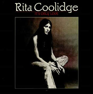RITA COOLIDGE | ITS ONLY LOVE