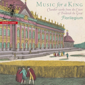 FLORILEGIUM | MUSIC FOR A KING - CHAMBER WORKS FROM THE COURT OF