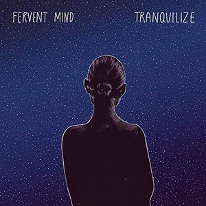 FERVENT MIND | TRANQUILIZE