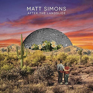MATT SIMONS | AFTER THE LANDSLIDE LP