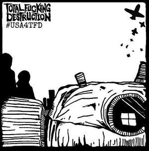 TOTAL FUCKING DESTRUCTION | #USA4TFD