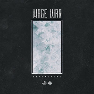WAGE WAR | DEADWEIGHT