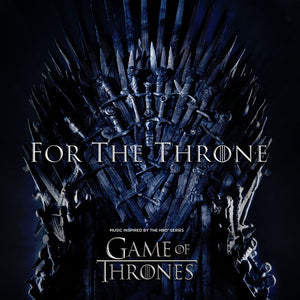 VARIOUS ARTISTS | FOR THE THRONE: MUSIC INSPIRED BY HBO SERIES / VAR