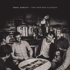 GREG ASHLEY | GREG ASHLEY & THE WESTERN PLAYBOYS