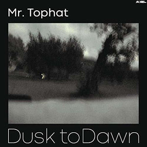 MR TOPHAT | DUSK TO DAWN PART III