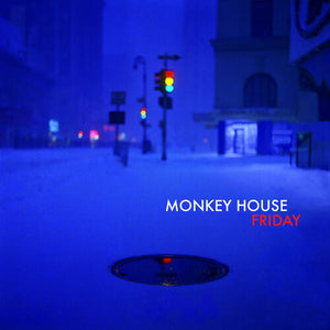 MONKEY HOUSE | FRIDAY