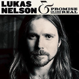 LUKAS NELSON & PROMISE OF THE REAL^LUKAS NELSON | LUKAS NELSON & PROMISE OF THE REAL