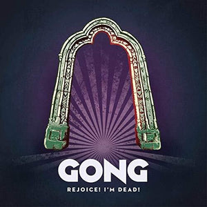 GONG | REJOICE I'M DEAD