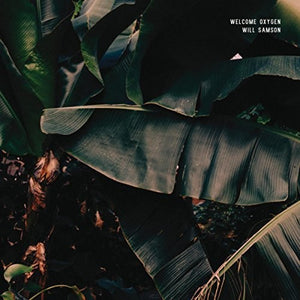WILL SAMSON | WELCOME OXYGEN