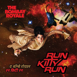 THE BOMBAY ROYALE | RUN KITTY RUN