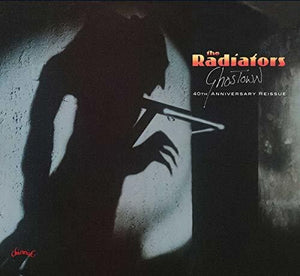 THE RADIATORS | GHOSTOWN: 40TH ANNIVERSARY