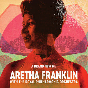 ARETHA FRANKLIN | A BRAND NEW ME: ARETHA FRANKLIN
