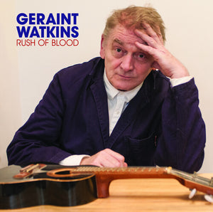 GERAINT WATKINS | RUSH OF BLOOD