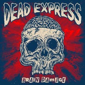DEAD EXPRESS | BRAIN DAMAGE