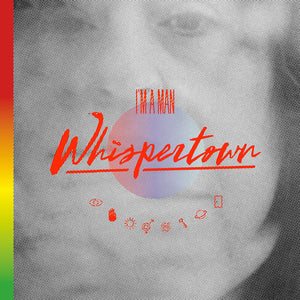 WHISPERTOWN | I'M A MAN