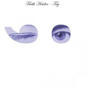 FAITH HEALER | TRY -)