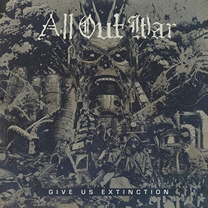 ALL OUT WAR | GIVE US EXTINCTION