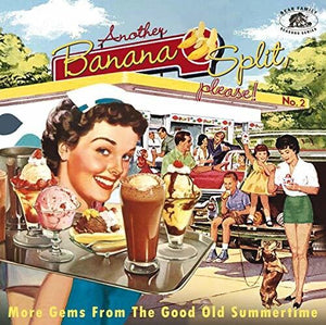 VARIOUS ARTISTS | ANOTHER BANANA SPLIT PLEASE NO.2: MORE GEMS / VAR