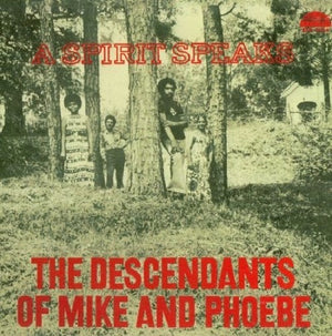 DESCENDANTS OF MIKE & PHOEBE | SPIRIT SPEAKS
