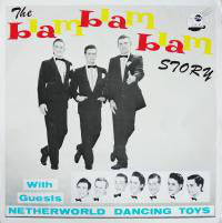 BLAM BLAM BLAM / NETHERWORLD DANCING TOYS | BLAM BLAM BLAM STORY WITH SPECIAL GUESTS