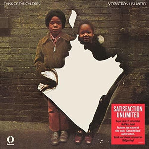 SATISFACTION UNLIMITED | THINK OF THE CHILDREN