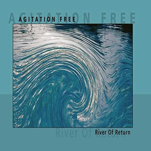 AGITATION FREE | RIVER OF RETURN
