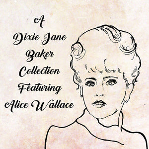 DIXIE J. BAKER | A DIXIE JANE BAKER COLLECTION FEAT. ALICE WALLACE