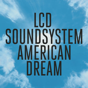 LCD SOUNDSYSTEM | AMERICAN DREAM