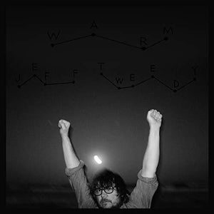 JEFF TWEEDY | WARM/WARMER