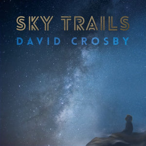 DAVID CROSBY | SKY TRAILS