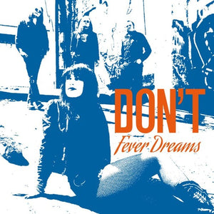 DON'T | FEVER DREAMS