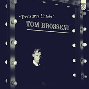 TOM BROSSEAU | TREASURES UNTOLD