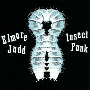 ELMORE JUDD | INSECT FUNK