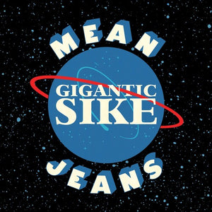 MEAN JEANS | GIGANTIC SIKE