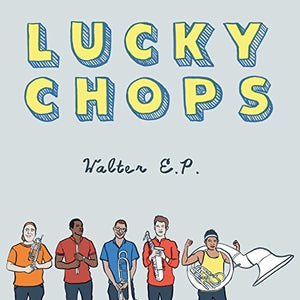 LUCKY CHOPS | WALTER EP