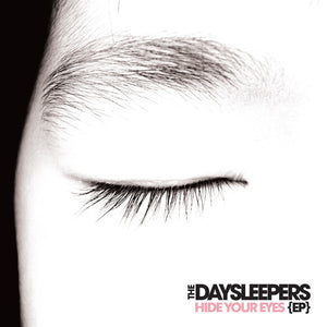 THE DAYSLEEPERS | HIDE YOUR EYES EP