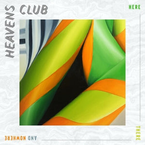 HEAVEN'S CLUB | HERE THERE AND NOWHERE