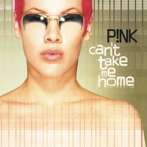 P!NK | CAN'T TAKE ME HOME VINYL